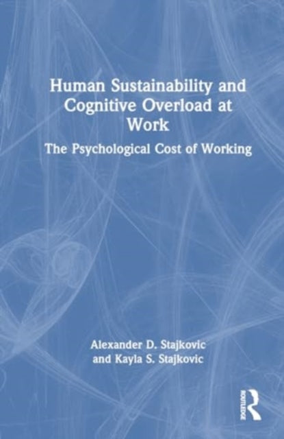 Human Sustainability and Cognitive Overload at Work: The Psychological Cost of Working