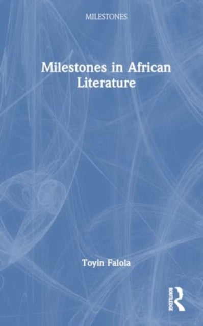 Milestones in African Literature