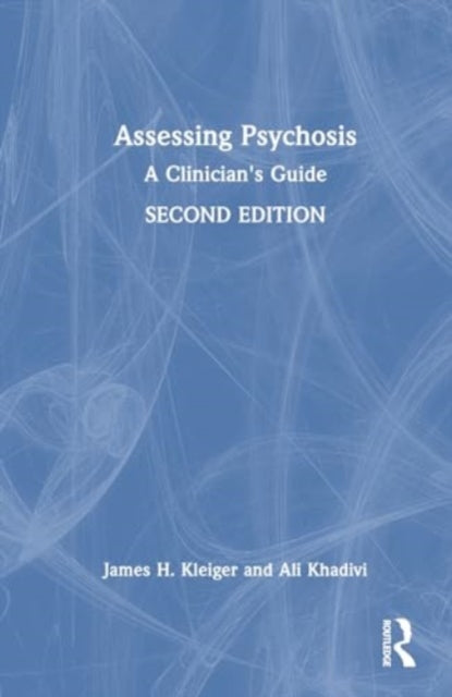 Assessing Psychosis: A Clinician's Guide