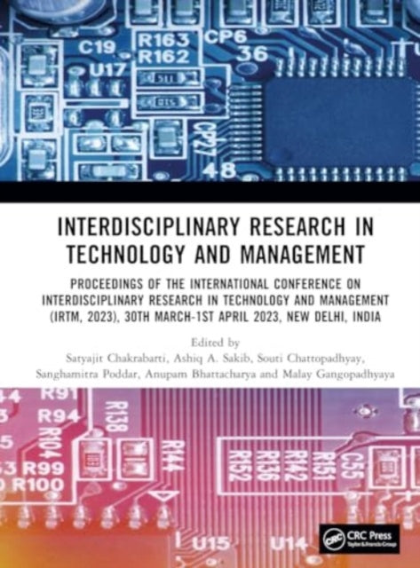 Interdisciplinary Research in Technology and Management: Proceedings of the International Conference on Interdisciplinary Research in Technology and Management (IRTM, 2023), 30th March-1st April 2023, New Delhi, India