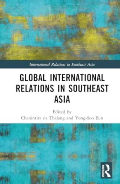 Global International Relations in Southeast Asia