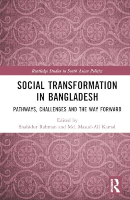 Social Transformation in Bangladesh: Pathways, Challenges and the Way Forward