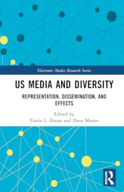 US Media and Diversity: Representation, Dissemination, and Effects
