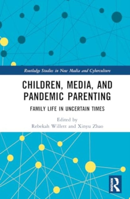 Children, Media, and Pandemic Parenting: Family Life in Uncertain Times