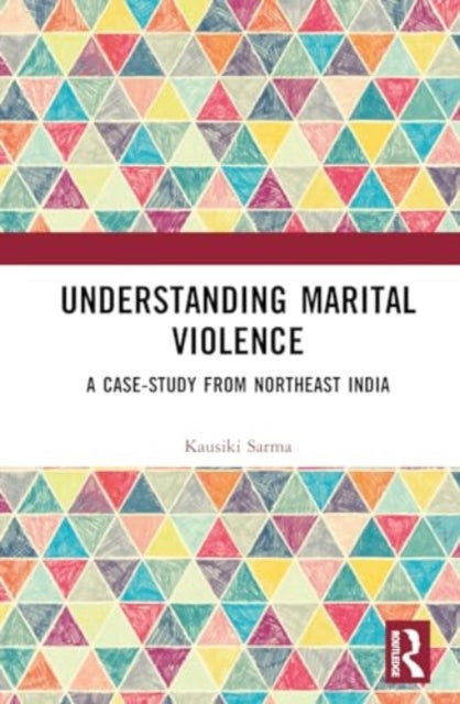Understanding Marital Violence: A Case Study from Northeast India