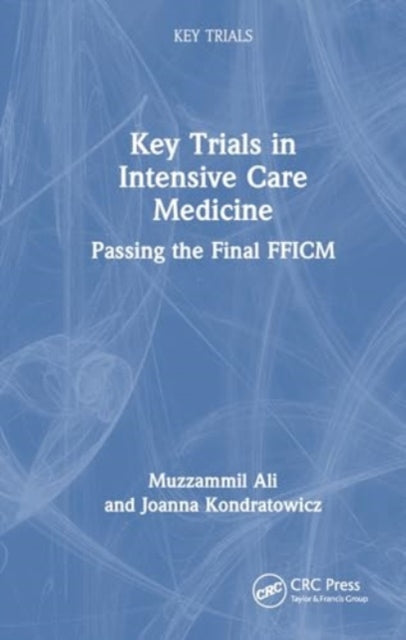 Key Trials in Intensive Care Medicine: Passing the Final FFICM