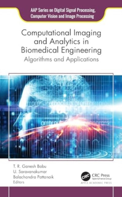 Computational Imaging and Analytics in Biomedical Engineering: Algorithms and Applications