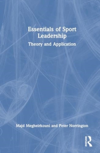 Essentials of Sport Leadership: Theory and Application