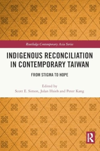 Indigenous Reconciliation in Contemporary Taiwan: From Stigma to Hope