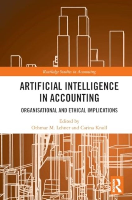 Artificial Intelligence in Accounting: Organisational and Ethical Implications