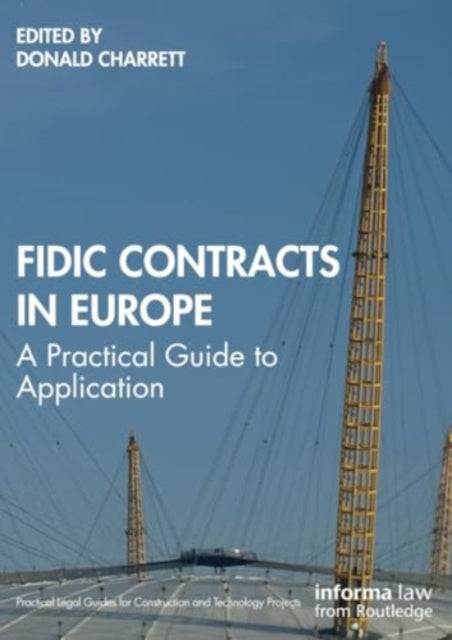 FIDIC Contracts in Europe: A Practical Guide to Application