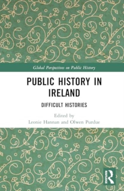 Public History in Ireland: Difficult Histories