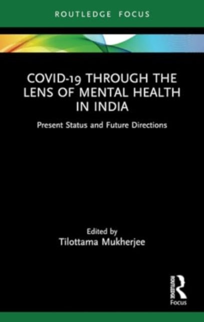 Covid-19 Through the Lens of Mental Health in India: Present Status and Future Directions