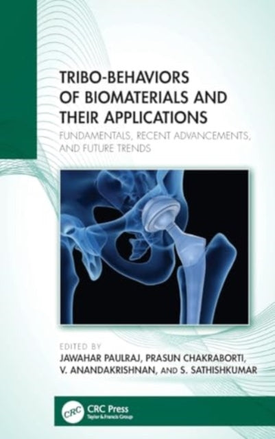 Tribo-Behaviors of Biomaterials and their Applications: Fundamentals, Recent Advancements, and Future Trends