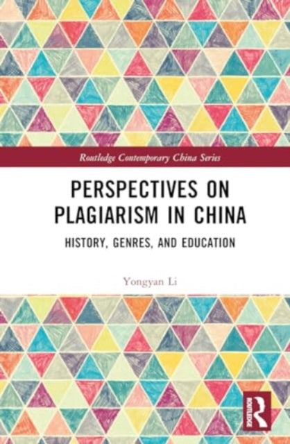Perspectives on Plagiarism in China: History, Genres, and Education