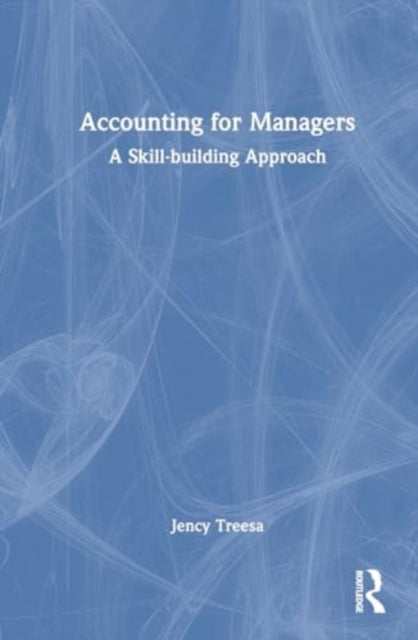 Accounting for Managers: A Skill-building Approach