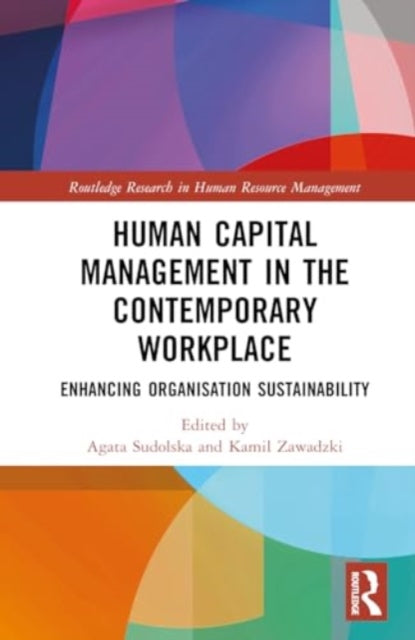 Human Capital Management in the Contemporary Workplace: Enhancing Organisation Sustainability