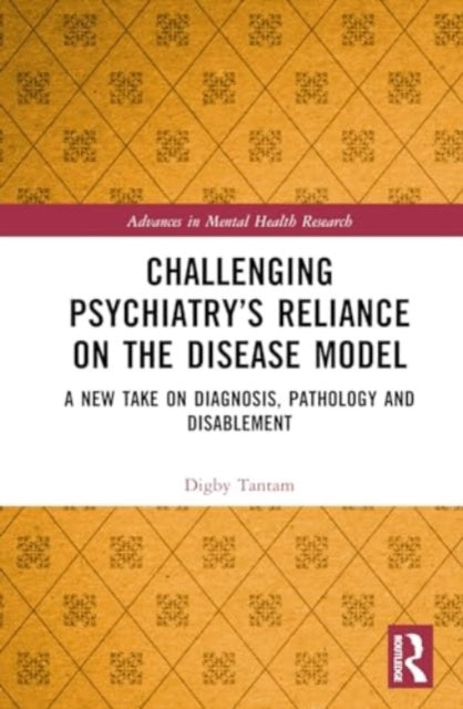 Challenging Psychiatry’s Reliance on the Disease Model: A New Take on Diagnosis, Pathology and Disablement