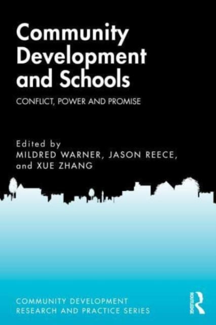 Community Development and Schools: Conflict, Power and Promise