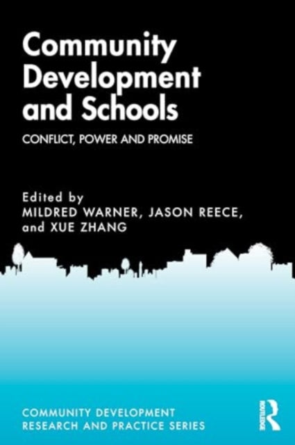 Community Development and Schools: Conflict, Power and Promise