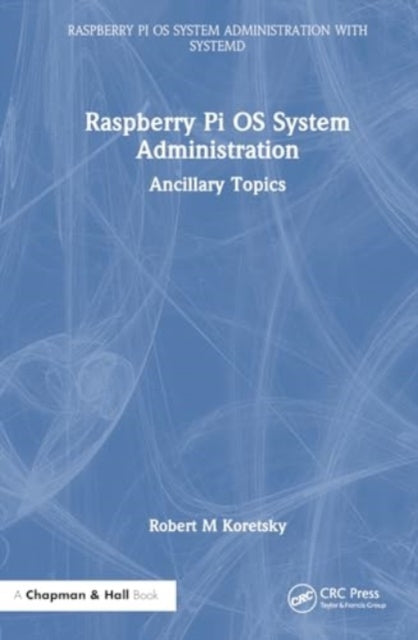 Raspberry Pi OS System Administration: Ancillary Topics