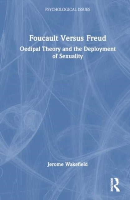 Foucault Versus Freud: Oedipal Theory and the Deployment of Sexuality