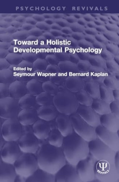 Toward a Holistic Developmental Psychology