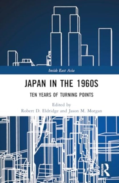 Japan in the 1960s: Ten Years of Turning Points