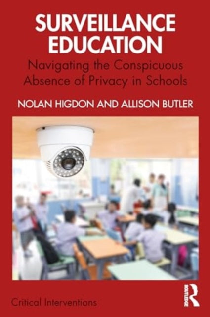 Surveillance Education: Navigating the Conspicuous Absence of Privacy in Schools