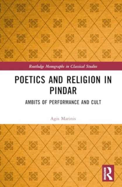 Poetics and Religion in Pindar: Ambits of Performance and Cult
