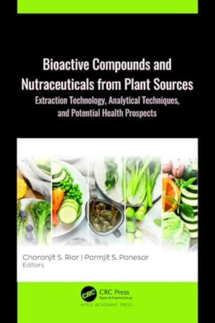 Bioactive Compounds and Nutraceuticals from Plant Sources: Extraction Technology, Analytical Techniques, and Potential Health Prospects