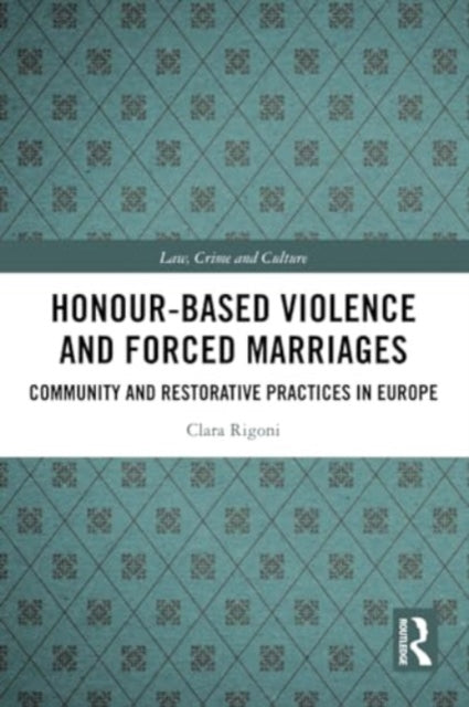 Honour-Based Violence and Forced Marriages: Community and Restorative Practices in Europe