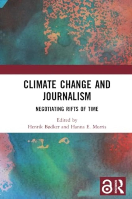 Climate Change and Journalism: Negotiating Rifts of Time