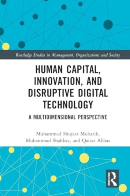 Human Capital, Innovation and Disruptive Digital Technology: A Multidimensional Perspective