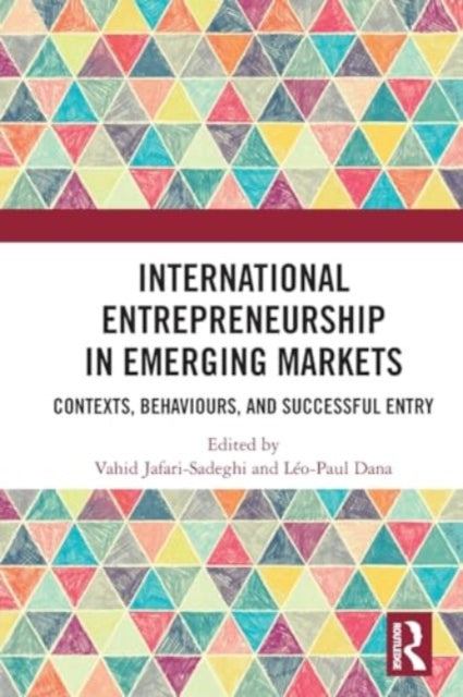 International Entrepreneurship in Emerging Markets: Contexts, Behaviours, and Successful Entry