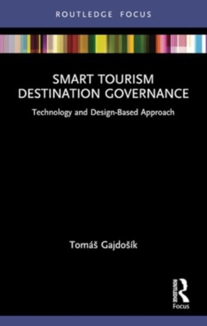 Smart Tourism Destination Governance: Technology and Design-Based Approach