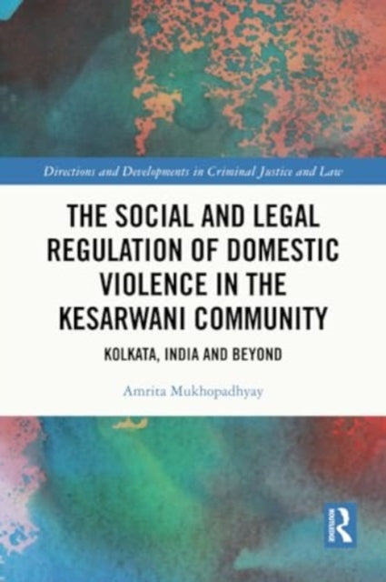 The Social and Legal Regulation of Domestic Violence in The Kesarwani Community: Kolkata, India and Beyond