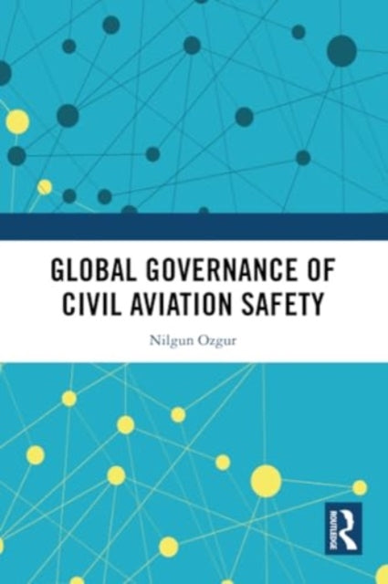 Global Governance of Civil Aviation Safety