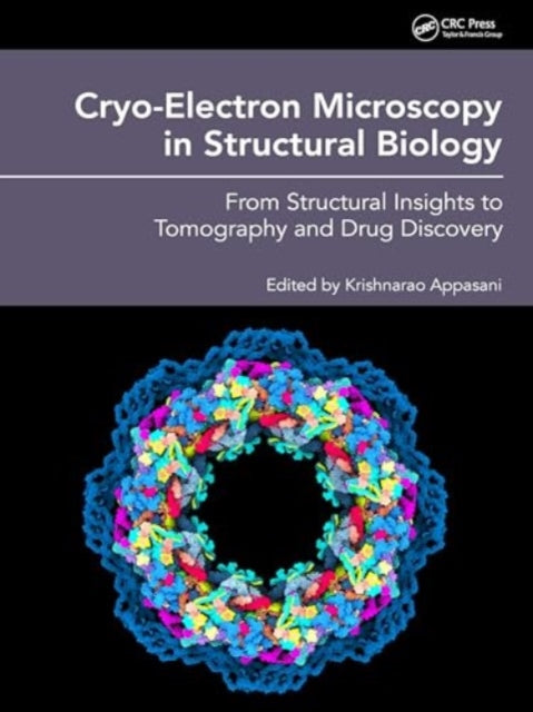 Cryo-Electron Microscopy in Structural Biology: From Structural Insights to Tomography and Drug Discovery
