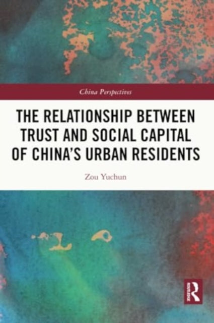 The Relationship Between Trust and Social Capital of China’s Urban Residents