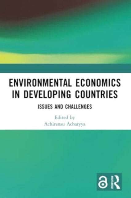 Environmental Economics in Developing Countries: Issues and Challenges