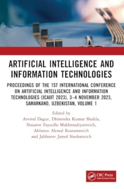 Artificial Intelligence and Information Technologies: Proceedings of the 1st International Conference on Artificial Intelligence and Information Technologies (ICAIIT 2023), 3–4 November 2023, Samarkand, Uzbekistan, Volume 1