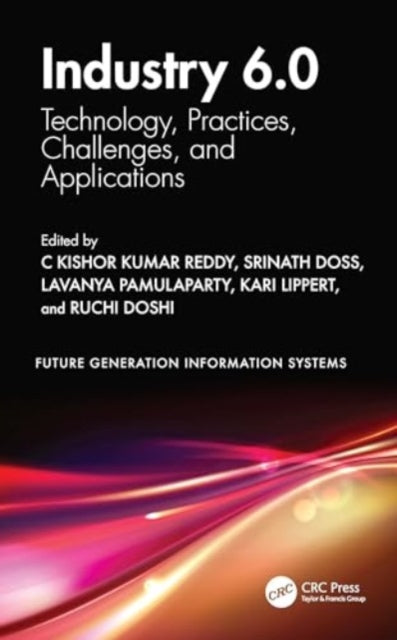 Industry 6.0: Technology, Practices, Challenges, and Applications