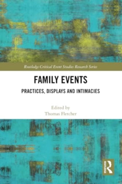 Family Events: Practices, Displays and Intimacies
