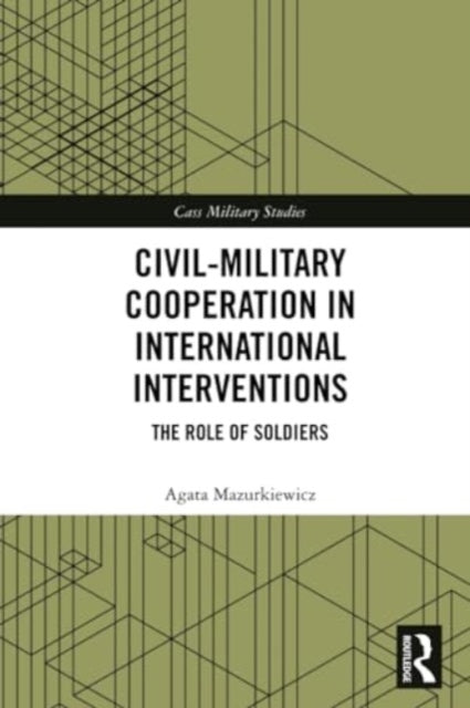 Civil-Military Cooperation in International Interventions: The Role of Soldiers
