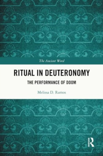 Ritual in Deuteronomy: The Performance of Doom