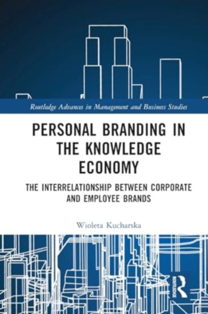 Personal Branding in the Knowledge Economy: The Inter-relationship between Corporate and Employee Brands