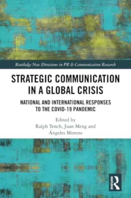 Strategic Communication in a Global Crisis: National and International Responses to the COVID-19 Pandemic