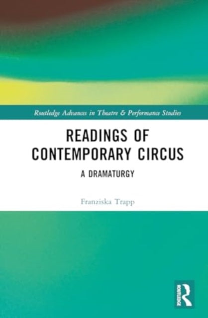 Readings of Contemporary Circus: A Dramaturgy