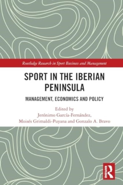 Sport in the Iberian Peninsula: Management, Economics and Policy
